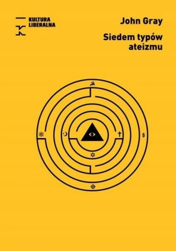 

Siedem typów ateizmu John Gray