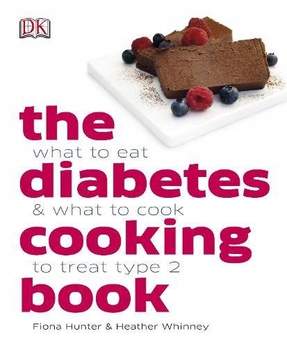 The Diabetes Cooking Book: What to Eat &
