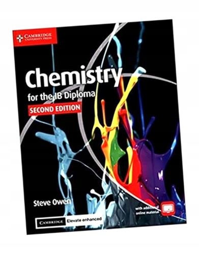 IB DIPLOMA : CHEMISTRY FOR THE IB DIPLOMA COURSEBOOK WITH CAMBRIDGE ELEVATE