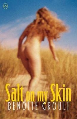 Salt On My Skin Benoite Groult