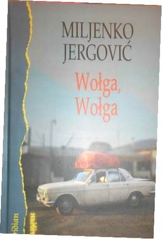 Wołga, Wołga - Miljenko Jergovic