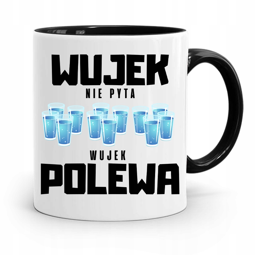 

Kubek Czarny Dla Wujka Wujek Nie Pyta Wujek Polewa
