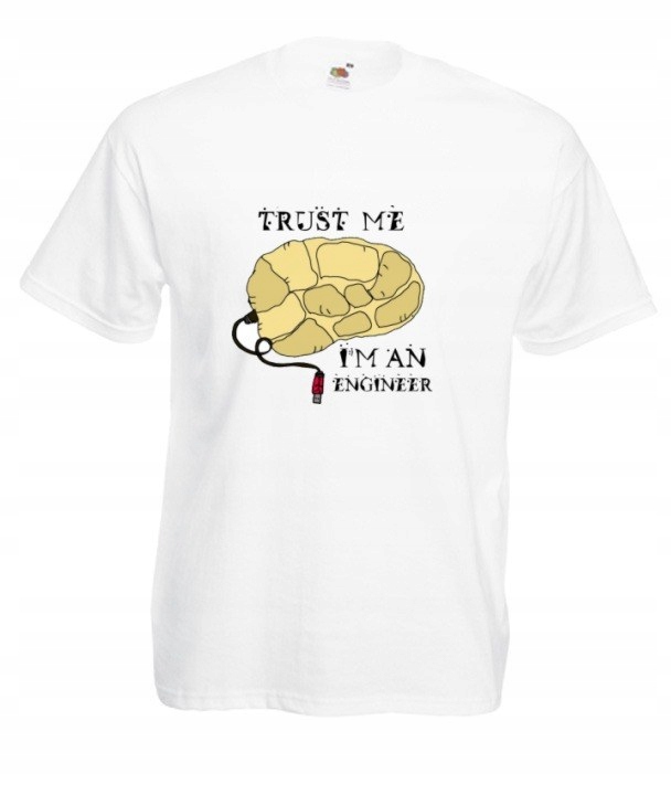 

Tshirt Zaufaj MI Jestem Inżynierem Wzory