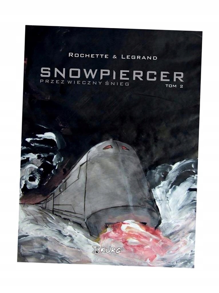 SNOWPIERCER. PRZEZ WIECZNY ŚNIEG T.2 W.2 JEAN-MARC ROCHETTE, BENJAMIN LEGRA