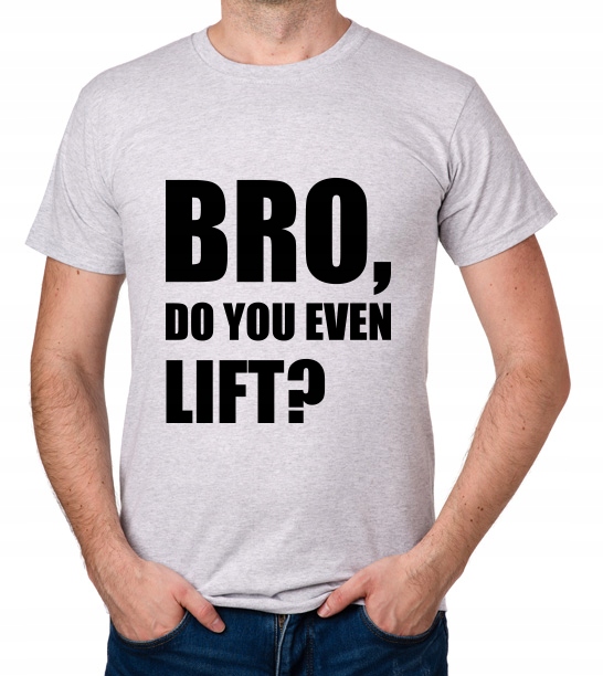 

koszulka Bro, Do You Even Lift prezent