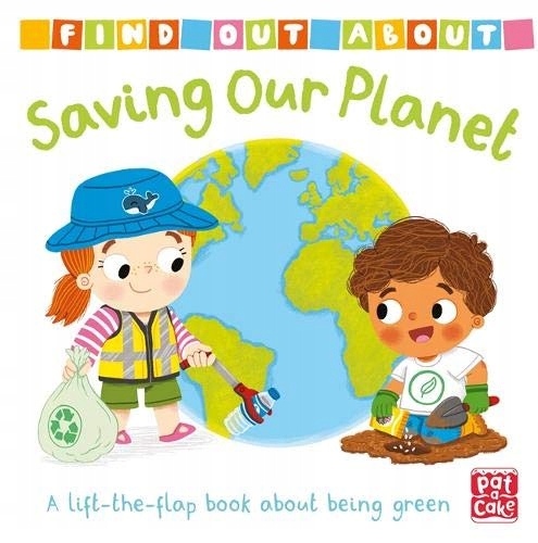 Find Out About: Saving Our Planet: A