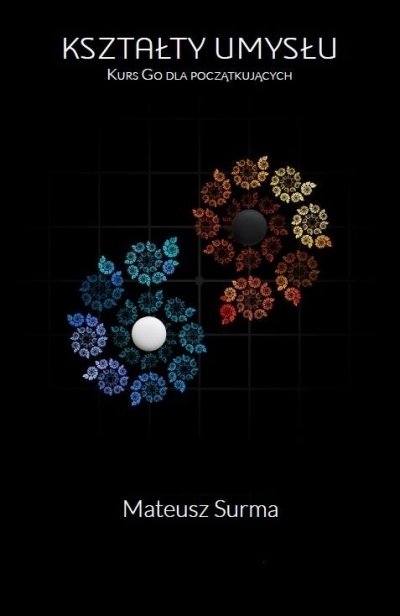 

Kształty umysłu. Kurs gry go dla początkującyc