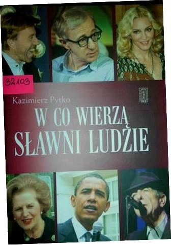 W co wierzą sławni ludzie - Kazimierz Pytko