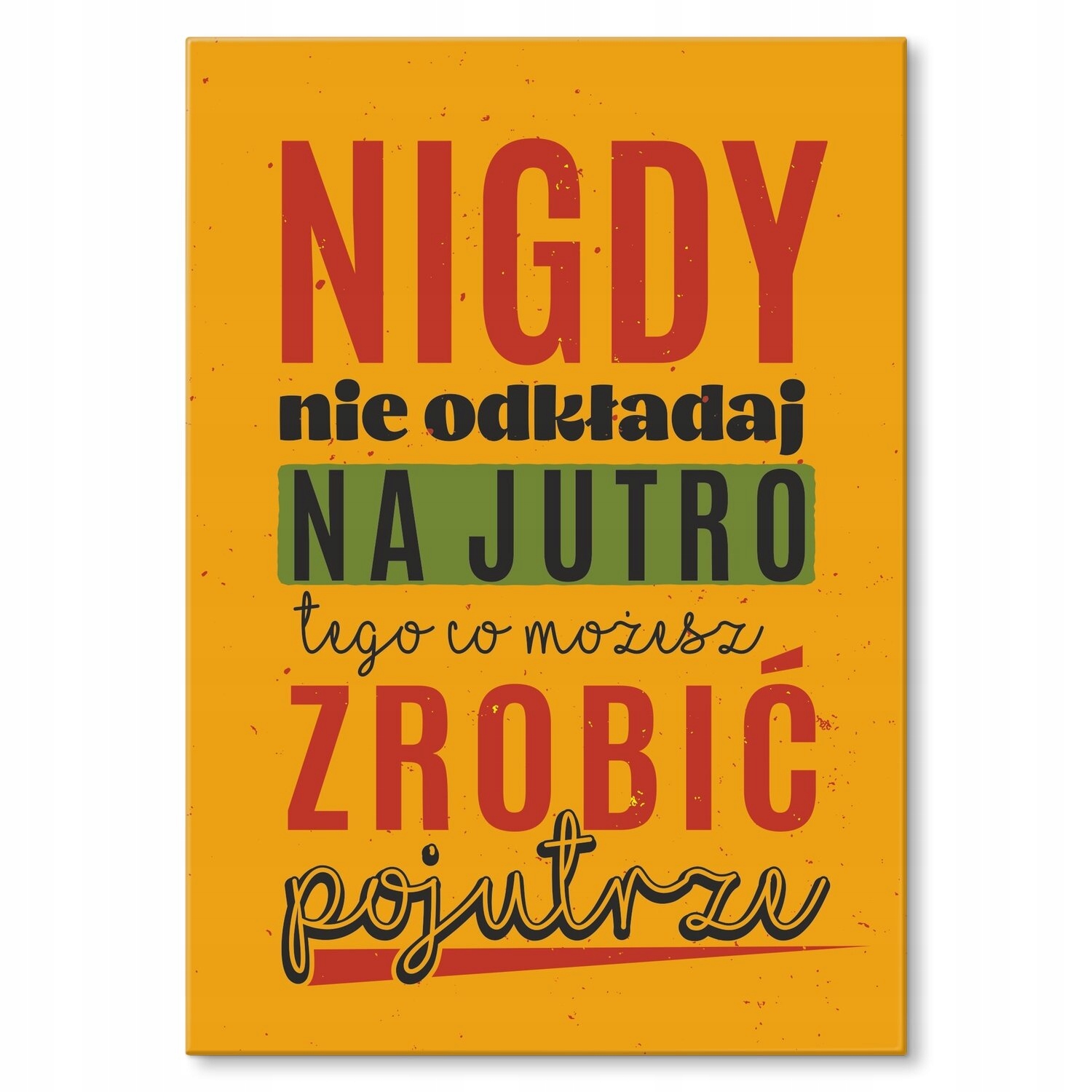 Kovový plakát Neodkládejte na zítřek Dárek 22 x 31 cm