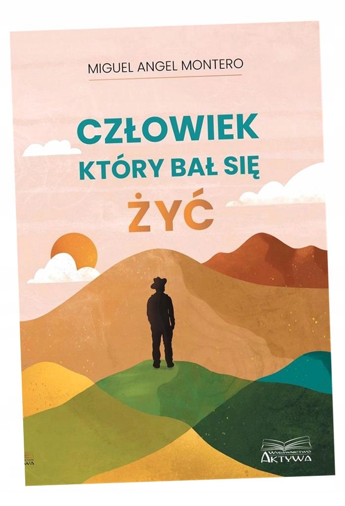 ЧЕЛОВЕК, КОТОРЫЙ БОЯЛСЯ ЖИТЬ МИГЕЛЬ АНХЕЛЬ МОНТЕРО