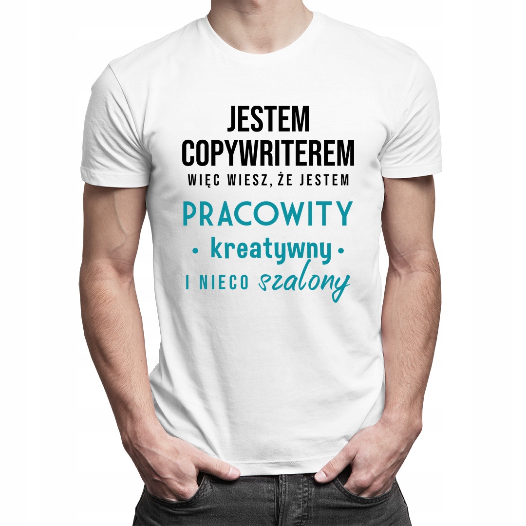 

Jestem copywriterem - koszulka dla niego