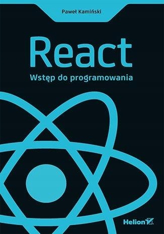 REACT. WSTĘP DO PROGRAMOWANIA PAWEŁ KAMIŃSKI
