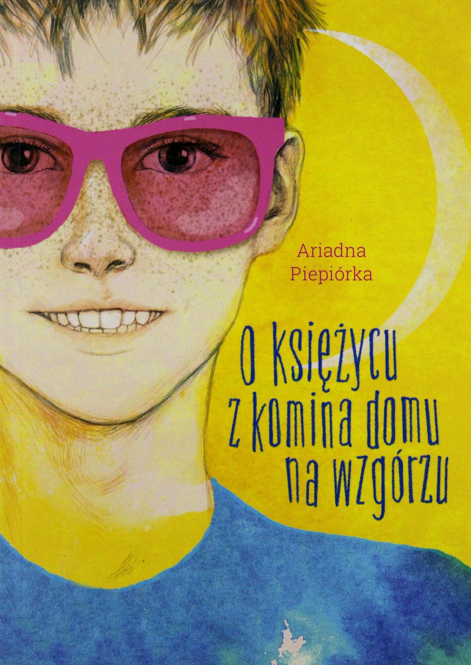 

O Księżycu Z Komina Domu Na Wzgórzu Ariadna Piep