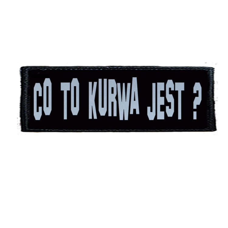 

Naszywka Co To Ku..wa Jest 