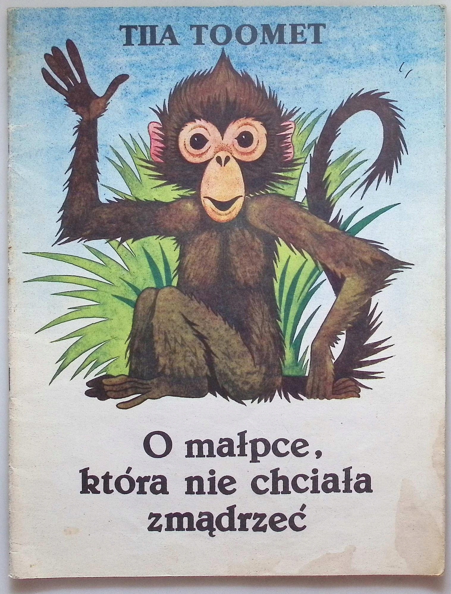 O małpce która nie chciała zmądrzeć Tiia Toomet