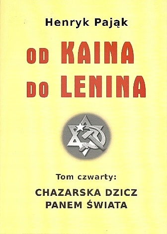 

Pająk Od Kaina do Lenina Chazarska dzicz Tom IV