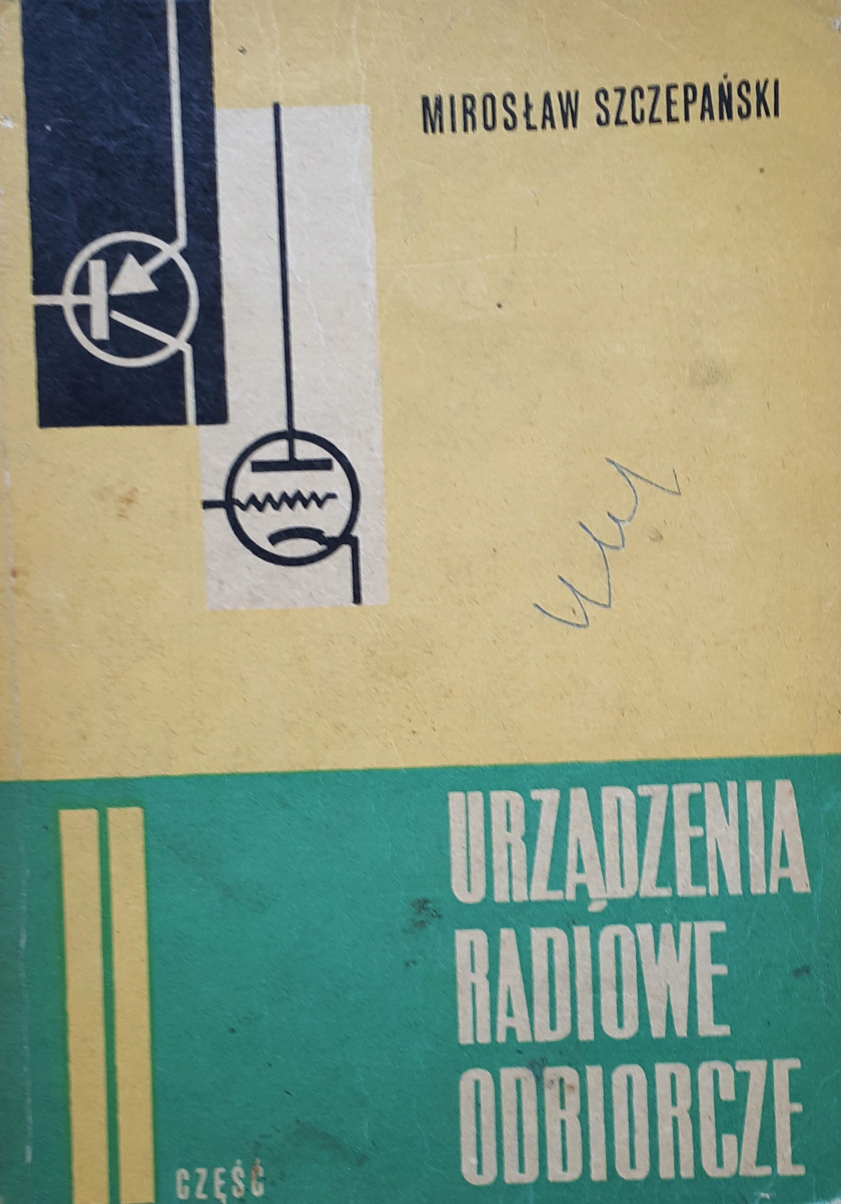 MIROSŁAW SZCZEPAŃSKI URZĄDZENIA RADIOWE ODBIORCZE CZ. 2