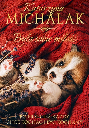 

Była Sobie Miłość Katarzyna Michalak