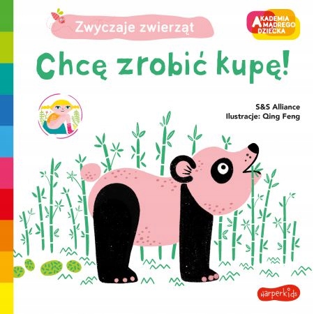 

Chcę zrobić kupę! Akademia mądrego dziecka