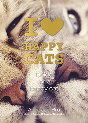 I LOVE HAPPY CATS: GUIDE FOR A HAPPY CAT - Annelee
