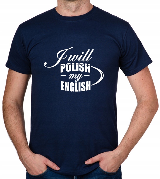 

koszulka I Will Polish My English prezent