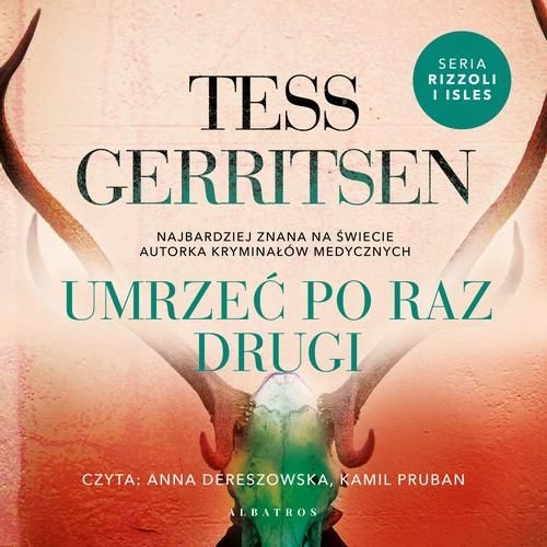 (audiobook) UMRZEĆ PO RAZ DRUGI Tess Gerritsen