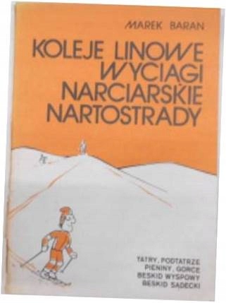 Koleje linowe, wyciągi narciarskie, nartostrady -