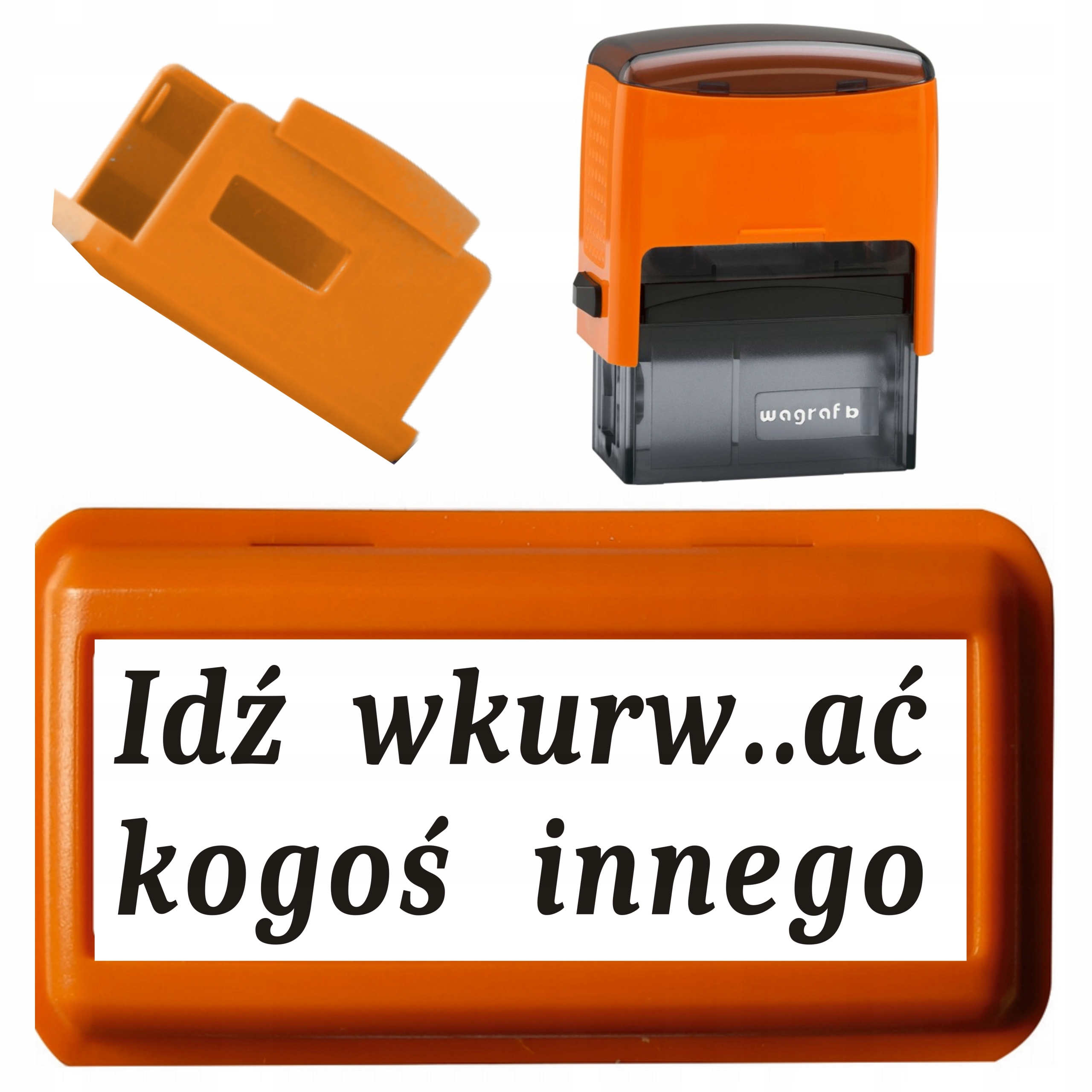 

Pieczątka Idź Wkur...ć Kogoś Innego ,
