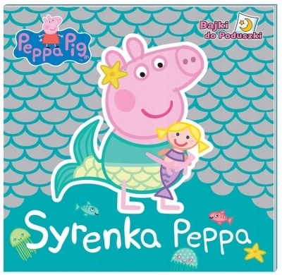 

Świnka Peppa Pig. Bajki do poduszki. Syrenka Peppa