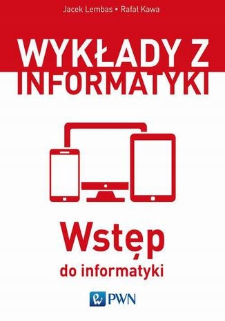 Wykłady z informatyki. Wstęp do... - ebook Tytuł Wstęp do informatyki