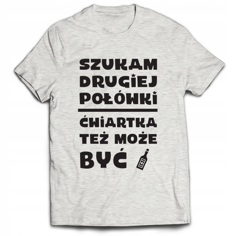 

Koszulka Śmieszne Szukam Drugiej Połówki XL