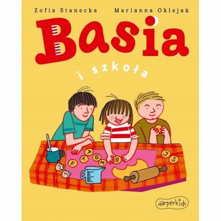 

Basia i szkoła. Wydawnictwo HarperKids