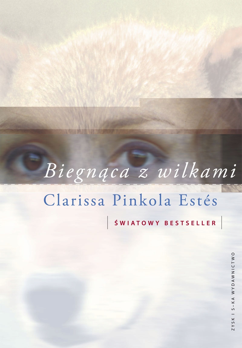 

Biegnąca Z Wilkami. Clarissa Pinkola Estes