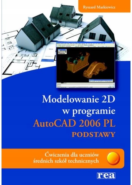 Modelowanie 2D Autocad 2006 Pl -podstawy
