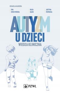 

Autyzm U Dzieci Wiedza Kliniczna Ewa..