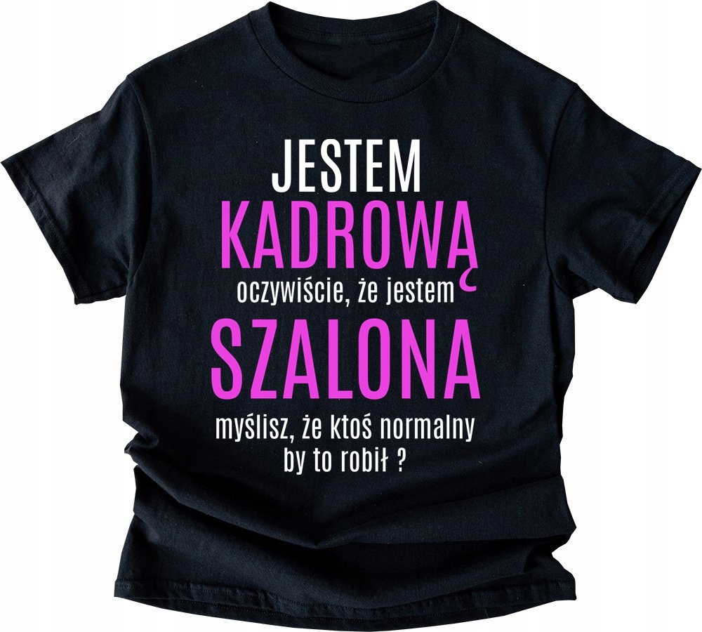 

Koszulka z nadrukiem do pracy dla kadrowej L/XL