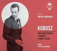 KOBUSZ. JAN KOBUSZEWSKI Z DRUGIEJ STRONY SCENY CD HANNA FARYNA-PASZKIEWICZ