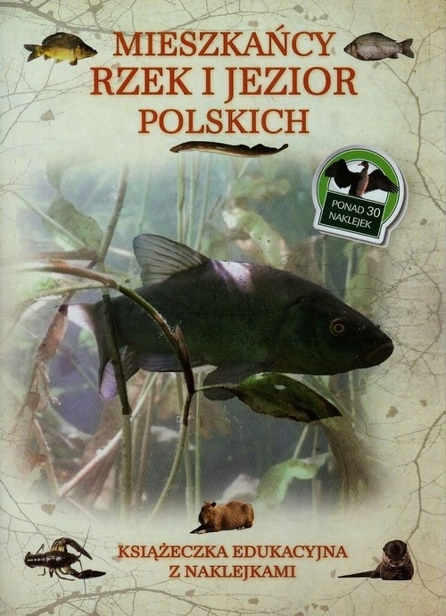 Mieszkańcy rzek i jezior Polski. Książeczka edukacyjna z naklejkami Tadeusz