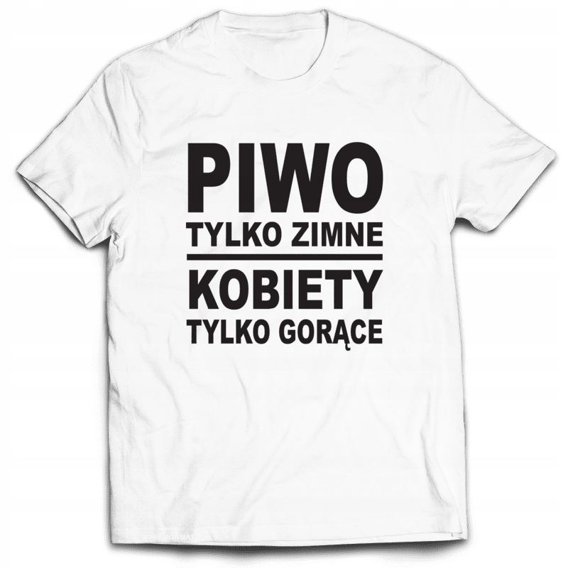 

Koszulka Śmieszne Piwo Tylko Zimne, Kobiety... XL