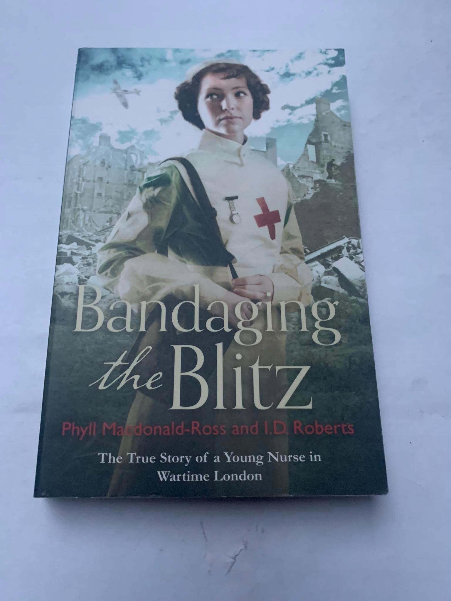 Bandaging the Blitz Phyll MacDonald-Ross