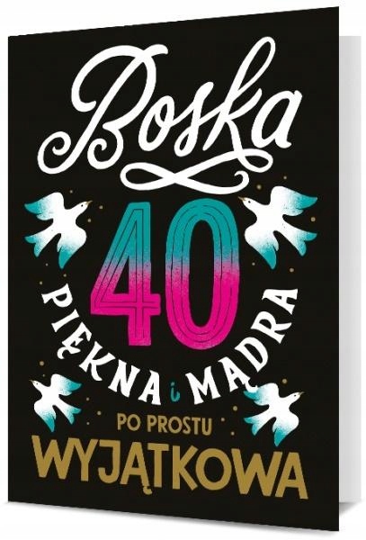 

Karnet urodzinowy Kartka urodzinowa 40 Dla kobiety
