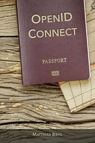 Biehl, Matthias OpenID Connect: End-user Identity for Apps and APIs: 6 (API