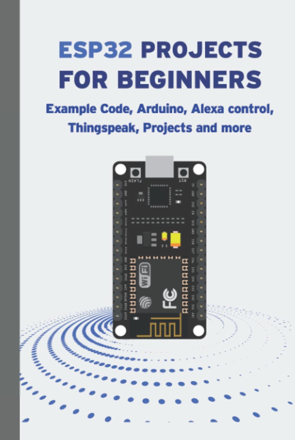 ESP32 PROJECTS FOR BEGINNERS: Example Code, Arduino, Alexa Control ...