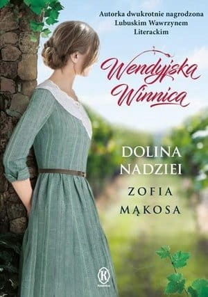 WENDYJSKA WINNICA DOLINA NADZIEI ZOFIA MĄKOSA