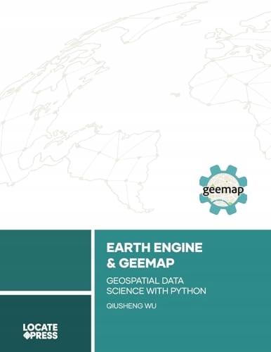 Earth Engine and Geemap: Geospatial Data Science with Python Qiusheng ...
