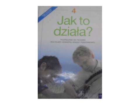 Jak To Działa 4 Podręcznik Do Techniki dla klasy c