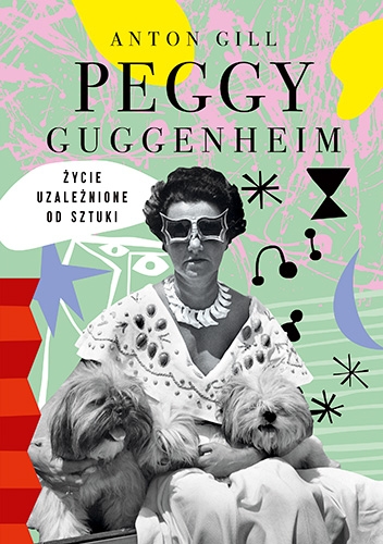 

Peggy Guggenheim. Życie uzależnione od sztuki An