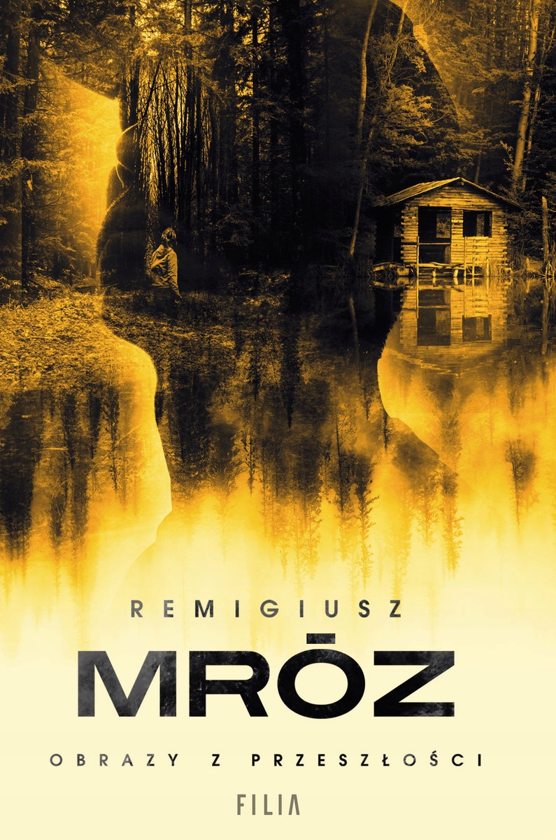 

Obrazy Z Przeszłości Remigiusz Mróz