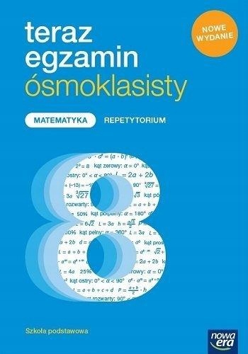 TERAZ EGZAMIN ÓSMOKLASISTY MATEMATYKA REPETYTORIUM