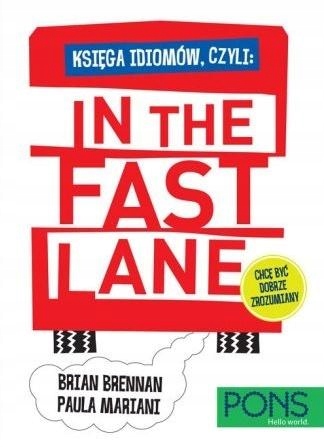 Księga idiomów, czyli: In the fast lane Pons